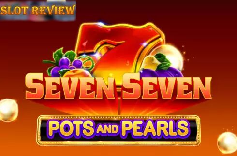 Seven Seven Pots and Pearls Slot Review